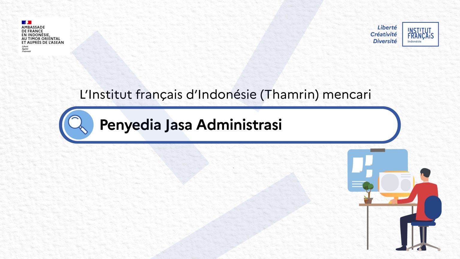 Institut français d’Indonésie – Thamrin mencari Penyedia Jasa Administrasi