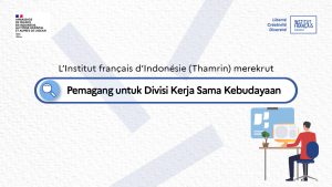 Institut français d’Indonésie – Thamrin merekrut Pemagang untuk Divisi Kerja Sama Kebudayaan