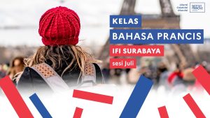 Kuasai bahasa Prancis tahun ini ! Pendaftaran kelas sesi Juli di IFI Surabaya sudah dibuka