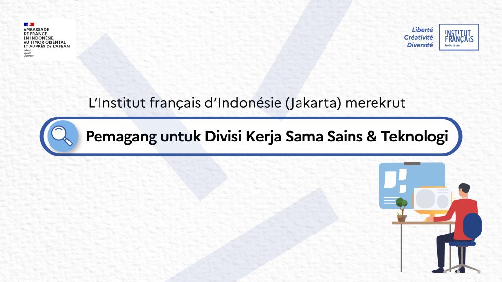 Institut français d’Indonésie (Jakarta) merekrut Pemagang untuk Divisi Kerja Sama Sains dan Teknologi