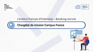 L’Institut Français d’Indonésie – Bandung recrute un(e) Chargé(e) de mission Campus France Bandung